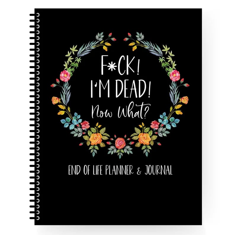 Fuck I'm Dead, End Of Life Planner- BUY 2 GET EXTRA 10% OFF & FREE SHIPPING