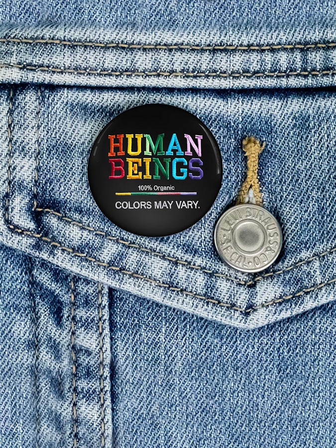 Vintage Human Beings 100% Organic Colors May Vary Human Rights Equality Pride Print Brooch