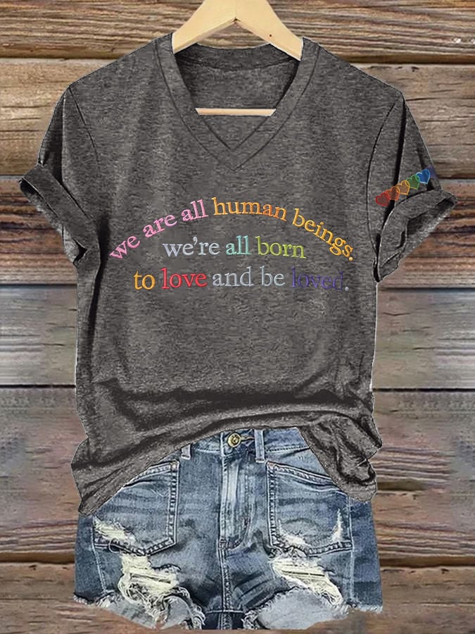 V-Neck Retro We Are All Human Beings We’re All Born To Love And Be Loved Print T-Shirt