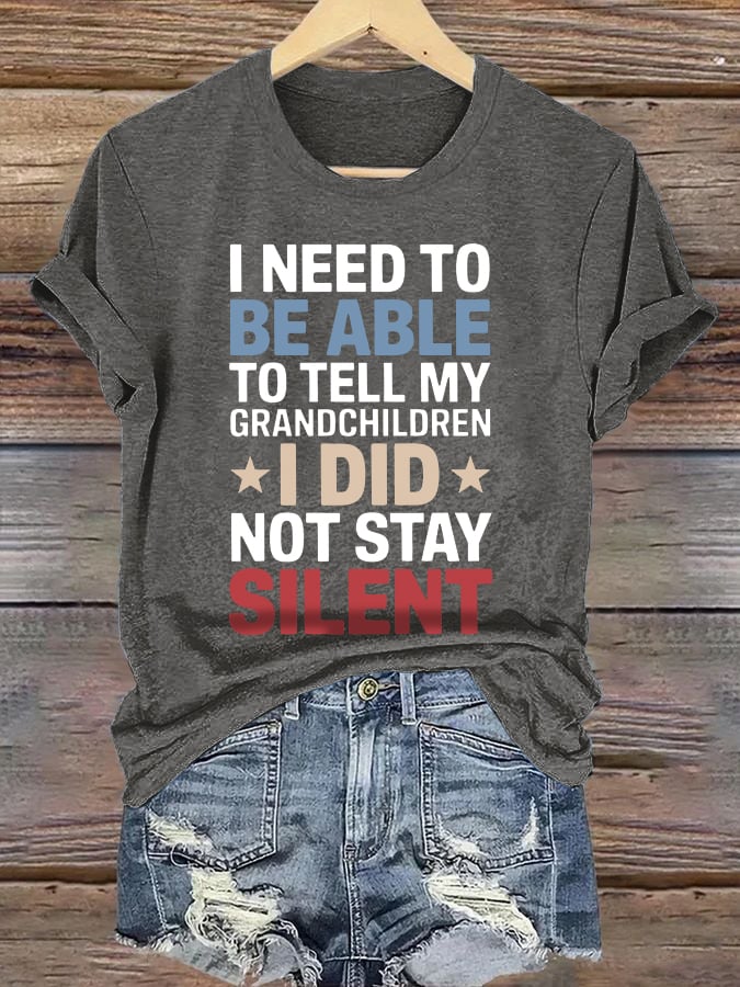 Retro I Need To Be Able To Tell My Grandchildren I Did Not Stay Silent Print T-Shirt