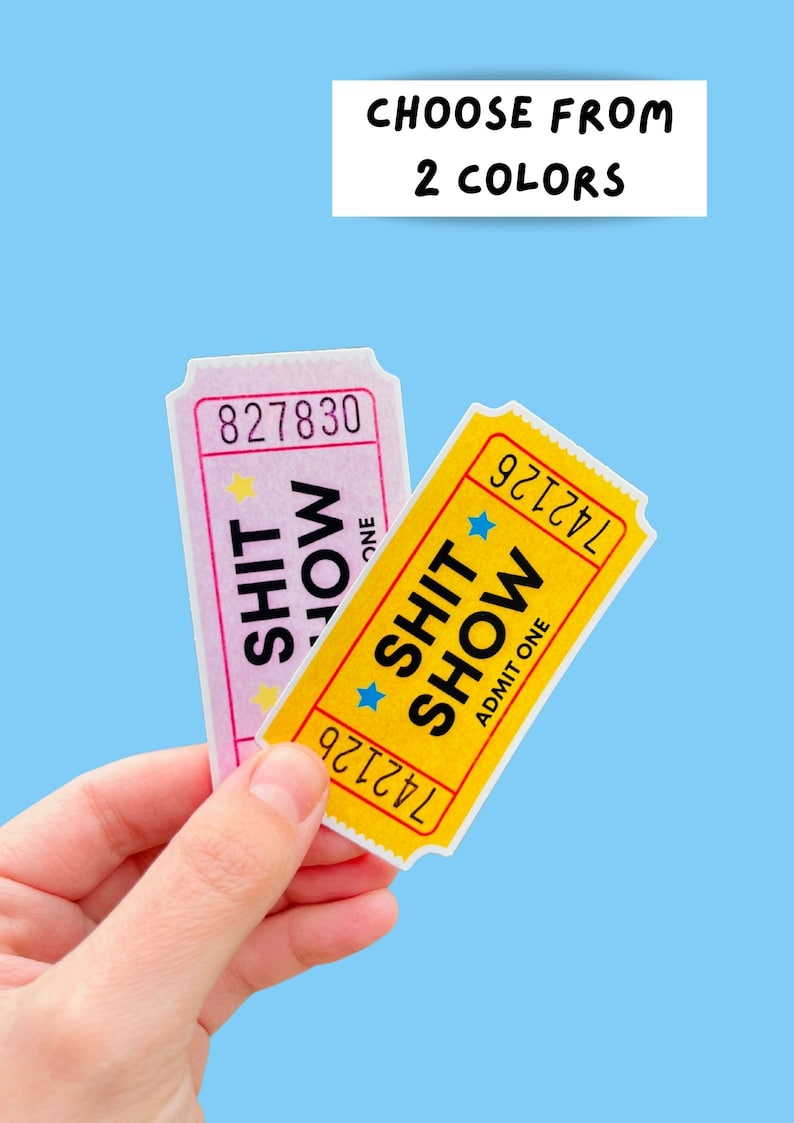 Shit Show Ticket Vinyl Sticker(10 pcs)- BUY 4 GET FREE SHIPPING