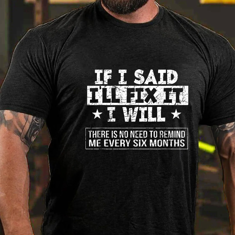 If I Said I'll Fix It I Will Funny Fix Men's T-shirt