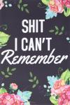 🔥Shit I Can't Remember | Notebook for Passwords and Shit