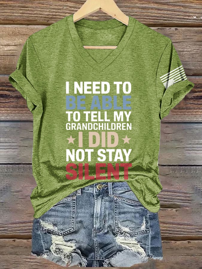V-Neck Retro I Need To Be Able To Tell My Grandchildren I Did Not Stay Silent Print T-Shirt