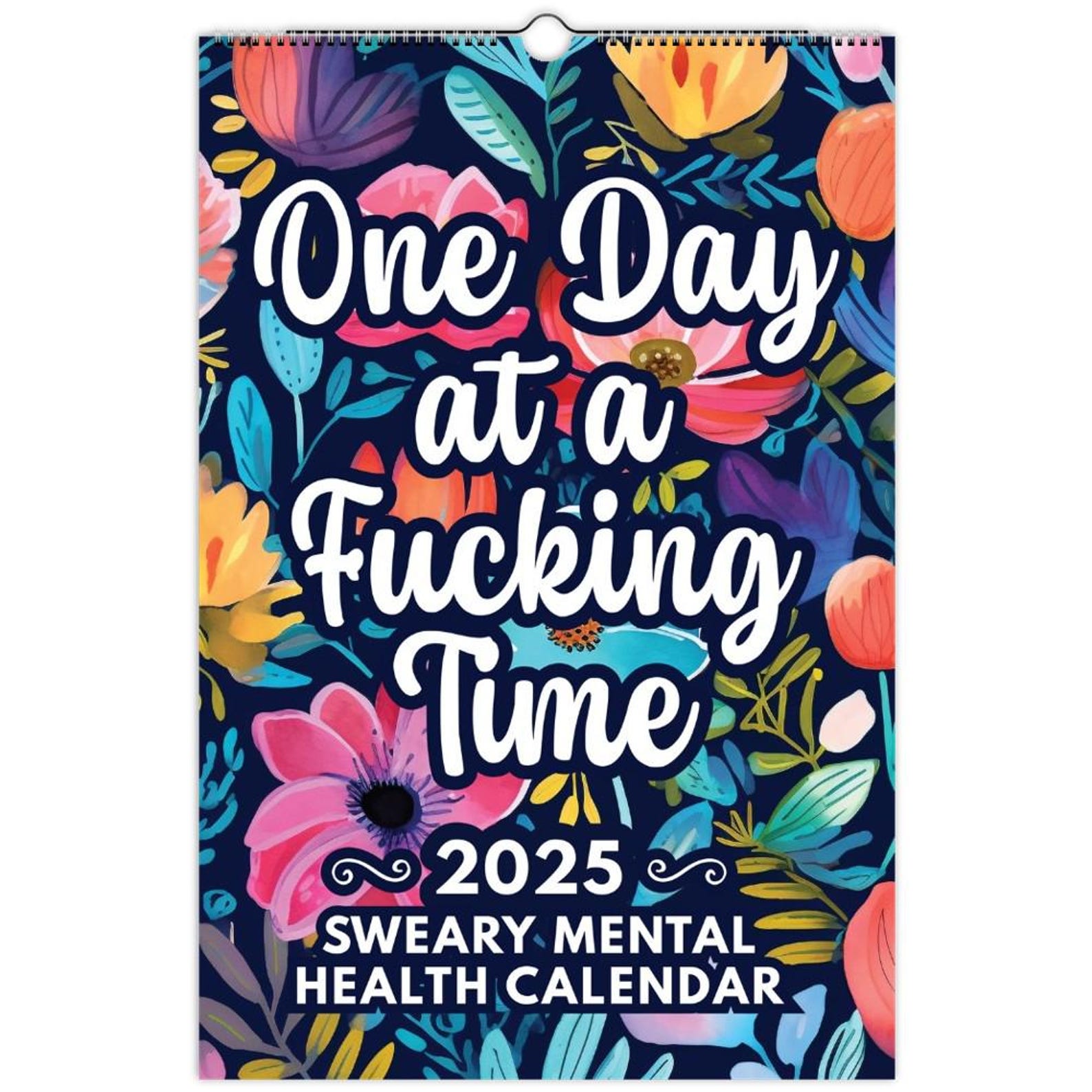 2025 Sweary Mental Health Calendar | One Day At A Fucking Time