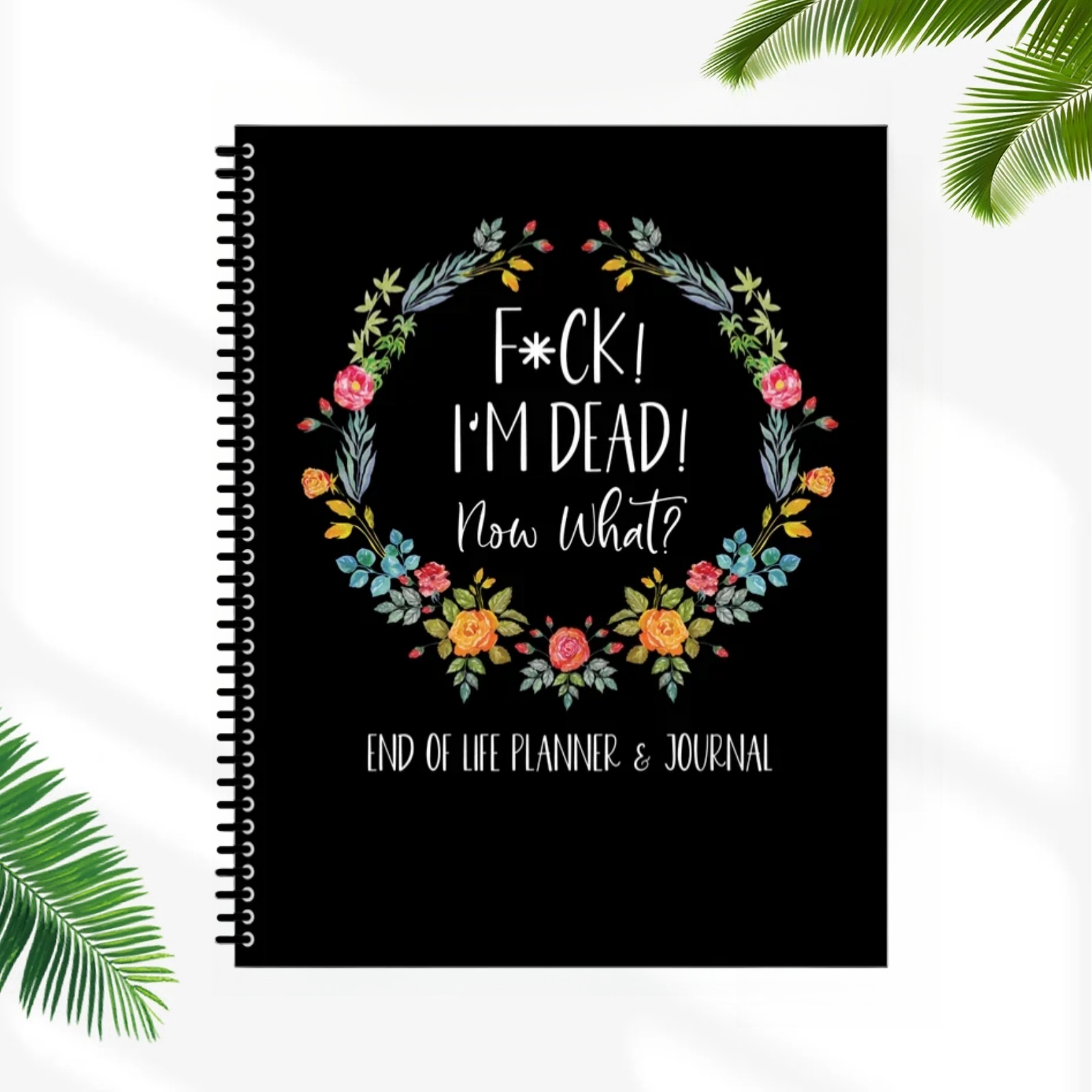 Fuck I'm Dead, End Of Life Planner🔥BUY 2 FREE SHIPPING