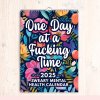 2025 Sweary Mental Health Calendar | One Day At A Fucking Time