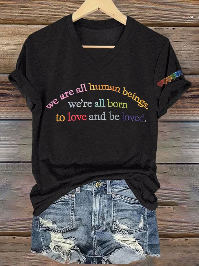 V-Neck Retro We Are All Human Beings We’re All Born To Love And Be Loved Print T-Shirt