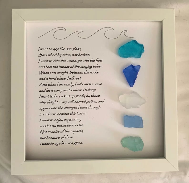 ❤️LARGE Sea Glass Poem/I want to age like sea glass/ Gift