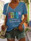 V-neck Human Beings 100% Organic Colors May Vary Human Rights Equality Pride Print T-shirt