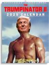 The Trumpinator 2025 Wall Calendar