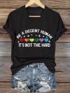 V-Neck Retro Be A Decent Human It's Not The Hard Print T-Shirt