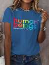 Retro Human Beings 100% Organic Colors May Vary Human Rights Equality Pride Print T-Shirt