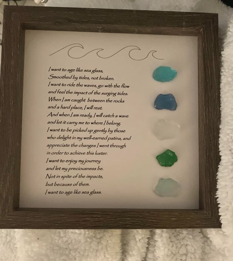 ❤️LARGE Sea Glass Poem/I want to age like sea glass/ Gift