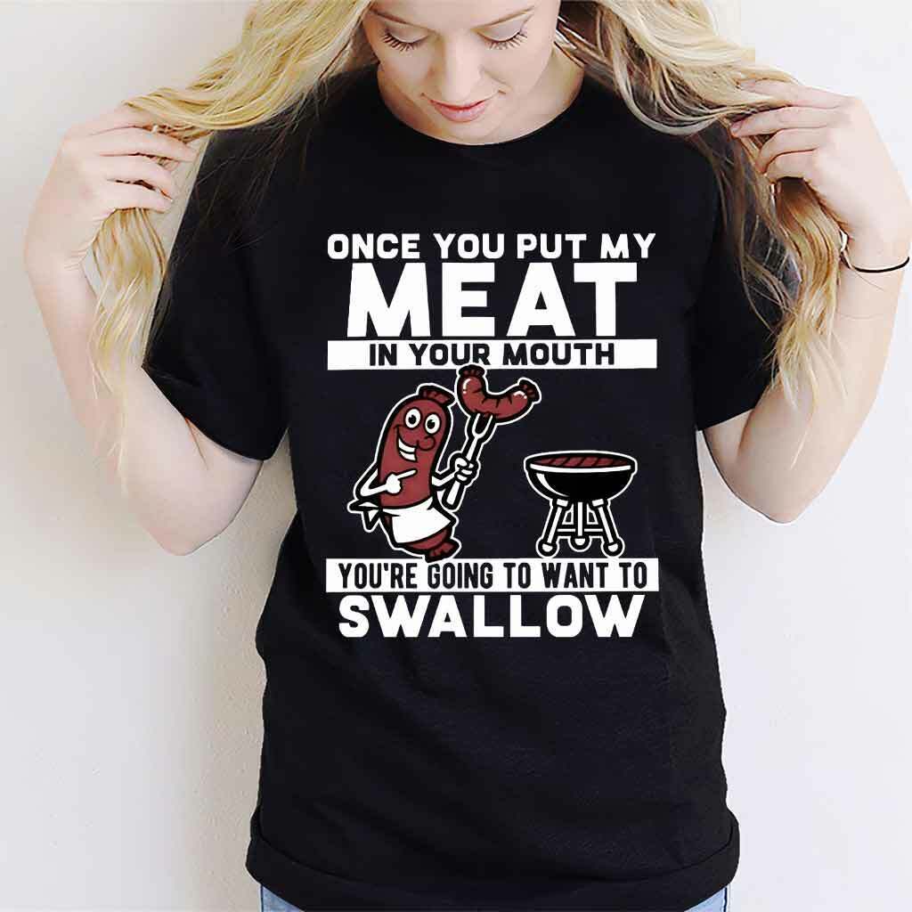 🔥Last Day Promotion- SAVE 70%🎄Once You Put My Meat In Your Mouth T-Shirt (Buy 2 Cost 10% OFF & Free Shipping)