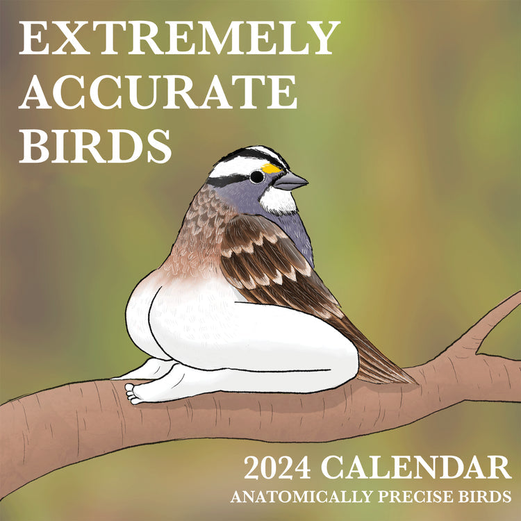2024 CALENDAR OF EXTREMELY ACCURATE BIRDS