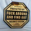 Security Sign Fuck Around and Find Out Sign (Buy 2 FREE Shipping)